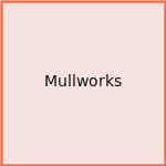 Mullworks